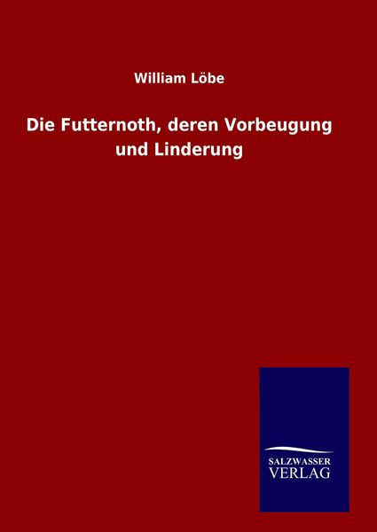 Produktbild: Die Futternoth, deren Vorbeugung und Linderung