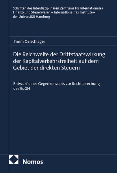 Produktbild: Die Reichweite der Drittstaatswirkung der Kapitalverkehrsfreiheit auf dem Gebiet der direkten Steuern