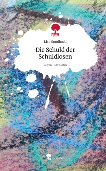 Die Schuld der Schuldlosen. Life is a Story - story.one