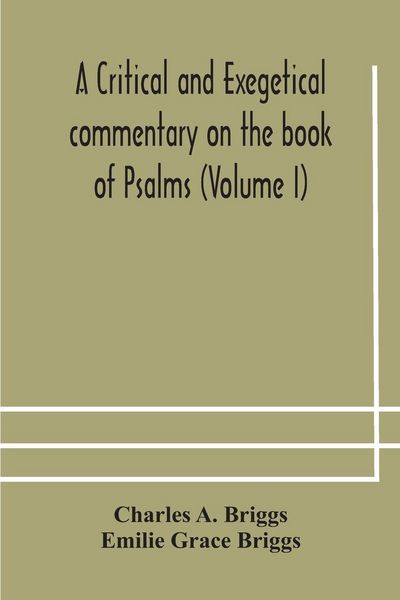 Produktbild: A Critical And Exegetical Commentary On The Book Of Psalms (Volume I)