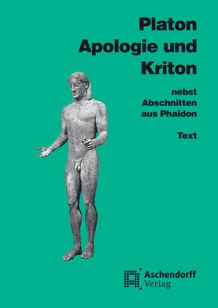 Apologie und Kriton nebst Abschnitten aus Phaidon. Text