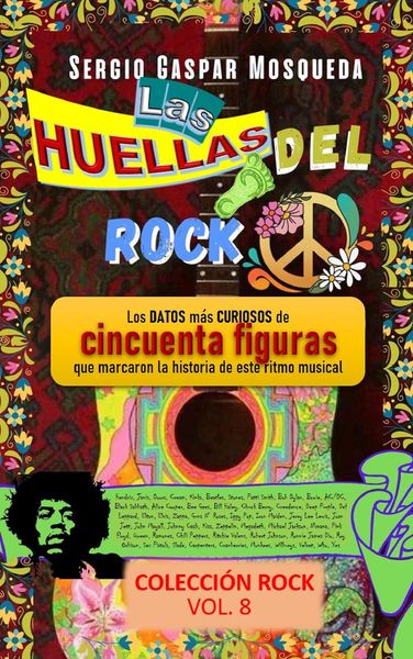 Produktbild: Las Huellas Del Rock. Los Datos M&aacute;s Curiosos De Cincuenta Figuras Que Marcaron La Historia De Este Ritmo Musical