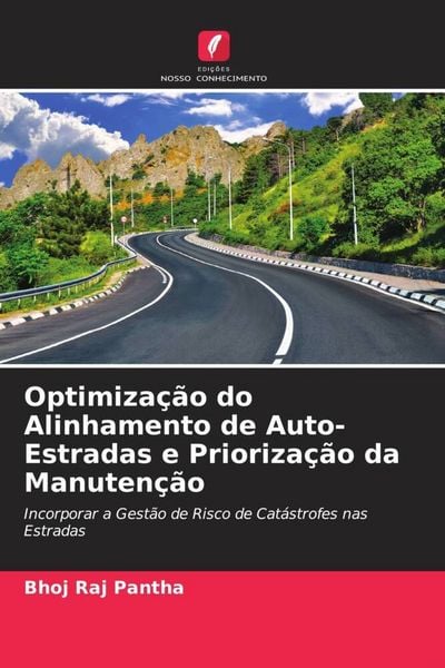 Produktbild: Optimiza&ccedil;&atilde;o do Alinhamento de Auto-Estradas e Prioriza&ccedil;&atilde;o da Manuten&ccedil;&atilde;o