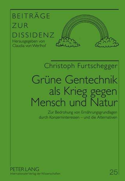 Produktbild: Gr&uuml;ne Gentechnik als Krieg gegen Mensch und Natur