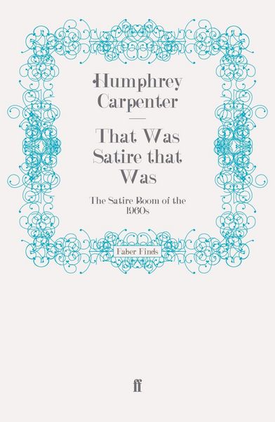 Produktbild: Carpenter, H: That Was Satire that Was