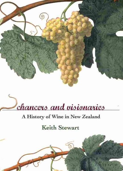 Produktbild: Chancers and Visionaries: A History of New Zealand Wine