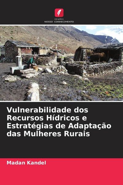Produktbild: Vulnerabilidade dos Recursos H&iacute;dricos e Estrat&eacute;gias de Adapta&ccedil;&atilde;o das Mulheres Rurais