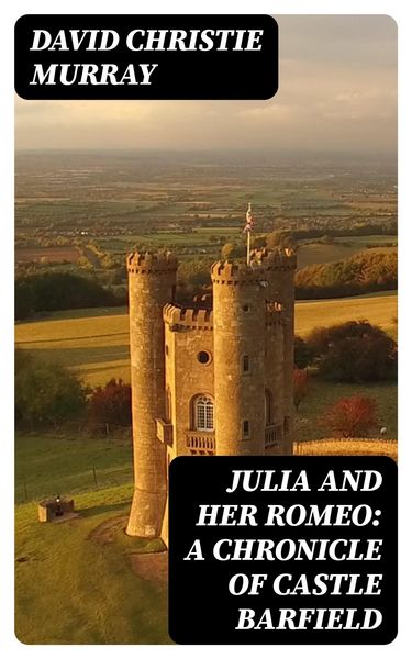Produktbild: Julia And Her Romeo: A Chronicle Of Castle Barfield