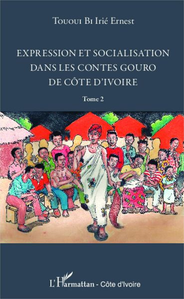 Produktbild: Expression et socialisation dans les contes gouro de C&ocirc;te d'Ivoire Tome 2