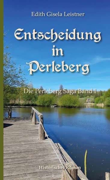 Entscheidung in Perleberg, Gebundene Ausgabe von Edith Gisela Leistner, BoD – Books on Demand, 9783695184736