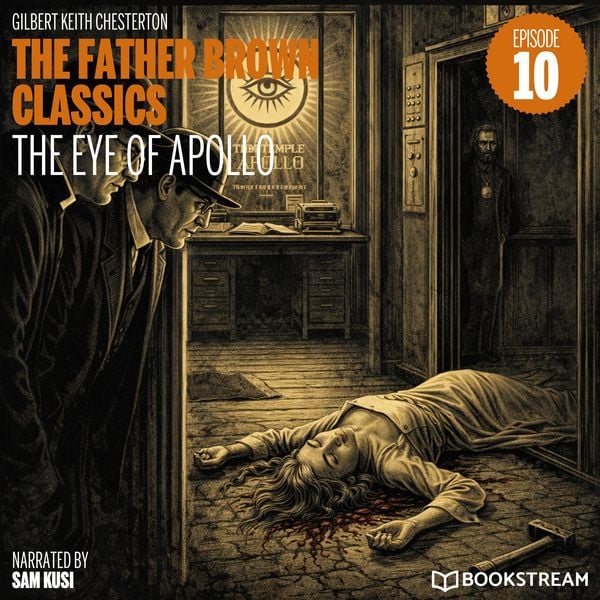 The Eye of Apollo (The Father Brown Classics, Episode 10) - Gilbert Keith Chesterton, Audio, 9783711950543