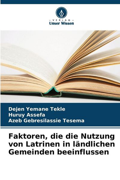 Produktbild: Faktoren, die die Nutzung von Latrinen in l&auml;ndlichen Gemeinden beeinflussen