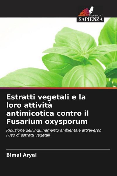 Produktbild: Estratti vegetali e la loro attivit&agrave; antimicotica contro il Fusarium oxysporum