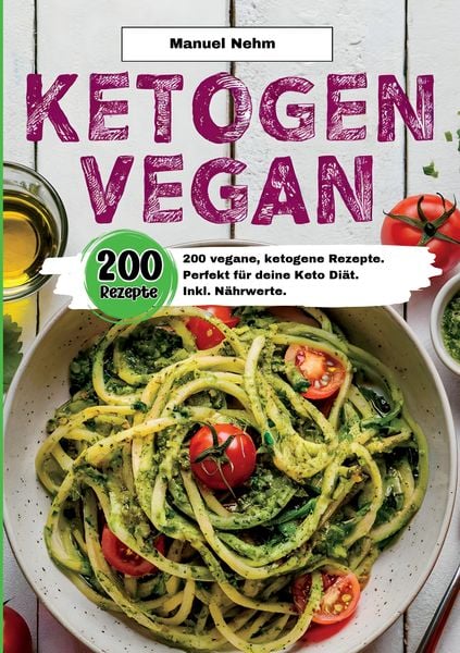 Produktbild: Ketogen Vegan- 200 vegane, ketogene Rezepte.