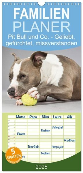 Produktbild: Familienplaner 2026 - Pit Bull und Co. - Geliebt, gef&uuml;rchtet, missverstanden mit 5 Spalten (Wandkalender, 21 x 45 cm) CALVENDO