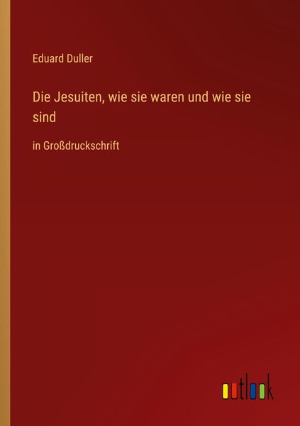 Produktbild: Die Jesuiten, wie sie waren und wie sie sind
