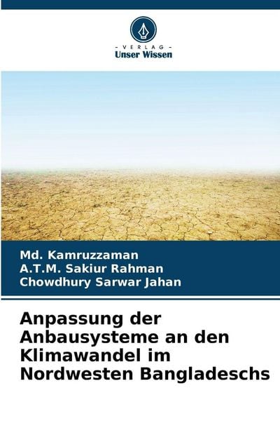 Anpassung der Anbausysteme an den Klimawandel im Nordwesten Bangladeschs, Taschenbuch von Md. Kamruzzaman , A. T. M. Sakiur Rahman , Chowdhury Sarwar