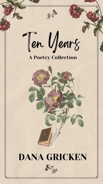 Produktbild: Ten Years: A Poetry Collection (The Heart's Companion, #1)