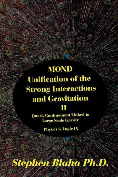 Produktbild: MOND Unification of the Strong Interactions and Gravitation II Quark Confinement Linked to Large-Scale Gravity Physics is Logic IX
