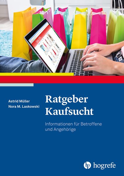 Ratgeber Kaufsucht, Taschenbuch von Astrid Müller,Nora M. Laskowski, Hogrefe Verlag, 978-3-8017-3072-7