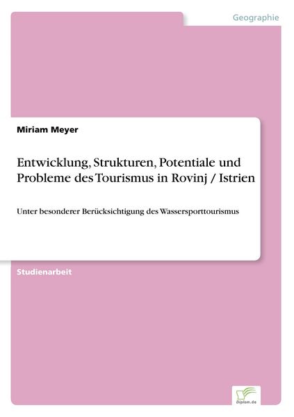 Produktbild: Entwicklung, Strukturen, Potentiale und Probleme des Tourismus in Rovinj / Istrien