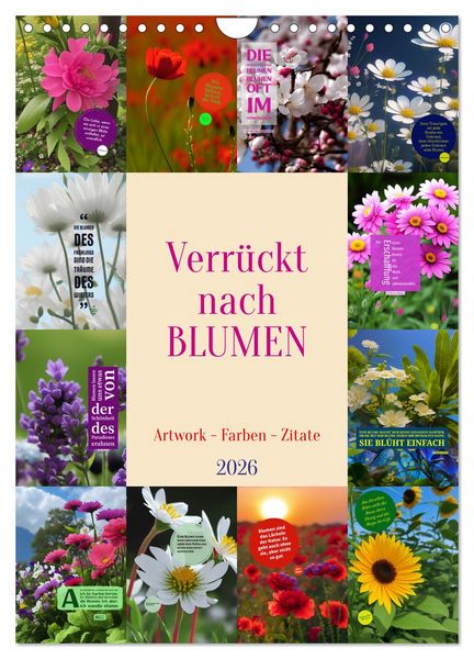 Produktbild: Verr&uuml;ckt nach BLUMEN Artwork - Farben - Zitate (Wandkalender 2026 DIN A4 hoch), CALVENDO Monatskalender