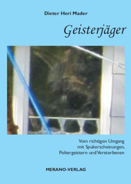 Geisterjäger, Paperback von Dieter Heri Mader, Merano-Verlag, 9783980678162