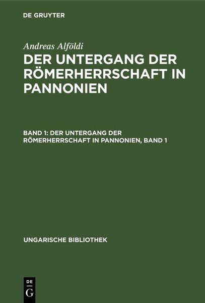 Produktbild: Der Untergang der R&ouml;merherrschaft in Pannonien, Band 1