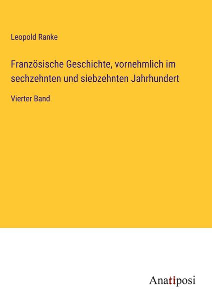 Produktbild: Franz&ouml;sische Geschichte, vornehmlich im sechzehnten und siebzehnten Jahrhundert