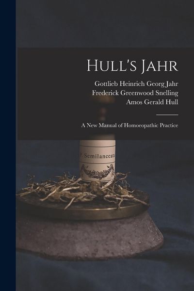 Produktbild: Hull's Jahr: A New Manual of Homoeopathic Practice