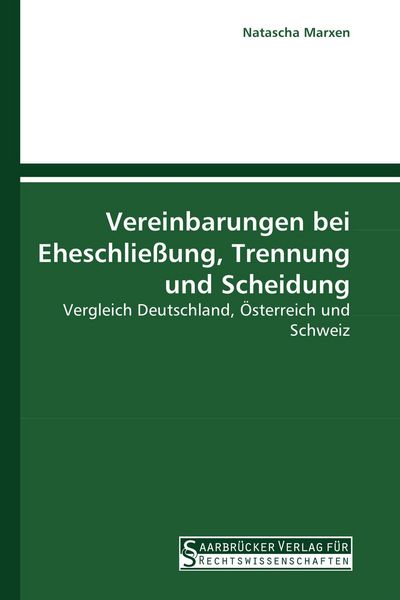 Vereinbarungen bei Eheschließung, Trennung und Scheidung, Taschenbuch von Natascha Marxen, Saarbrücker Verlag für Rechtswissenschaften, 9783861940012