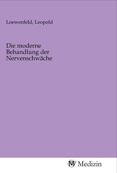 Produktbild: Die moderne Behandlung der Nervenschw&auml;che