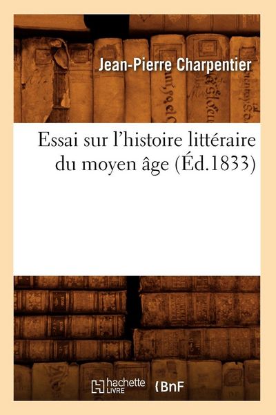 Produktbild: Essai sur l'histoire litt&eacute;raire du moyen &acirc;ge (&Eacute;d.1833)