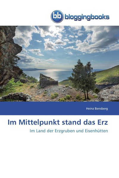 Im Mittelpunkt stand das Erz, Taschenbuch von Heinz Bensberg, Bloggingbooks, 9786202476218