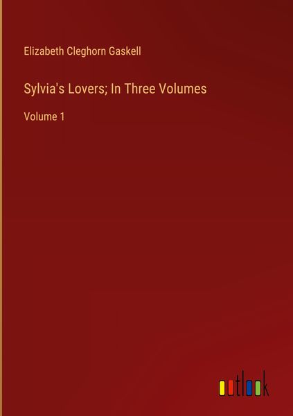 Produktbild: Sylvia's Lovers; In Three Volumes