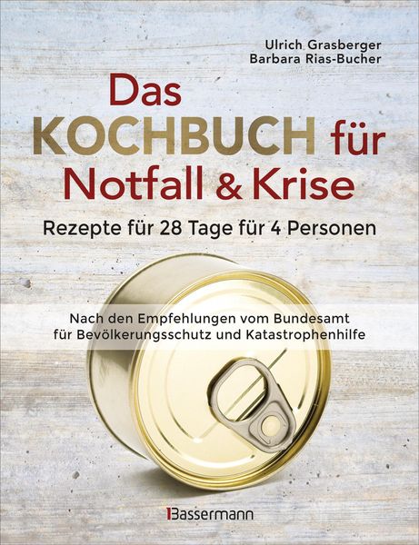 Produktbild: Das Kochbuch f&uuml;r Notfall und Krise - Rezepte f&uuml;r 28 Tage f&uuml;r 4 Personen. 3 Mahlzeiten und 1 Snack pro Tag.