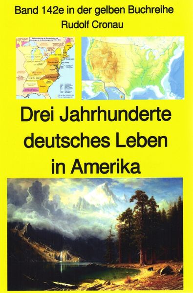 Produktbild: Rudolf Cronau: Drei Jahrhunderte deutschen Lebens in Amerika Teil 1 - die erste Zeit nach Columbus