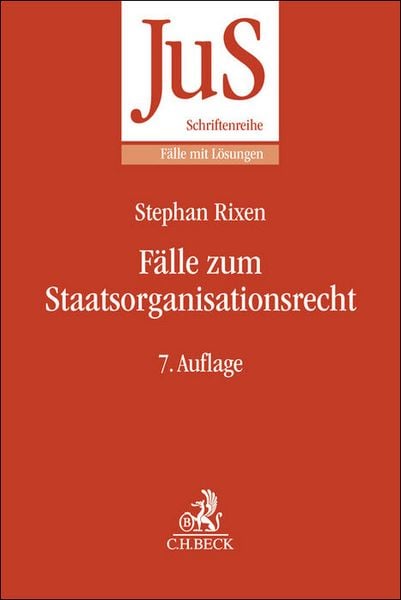 Fälle zum Staatsorganisationsrecht, Taschenbuch von Stephan Rixen, C.H. Beck, 9783406828638