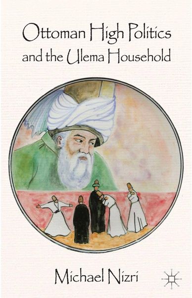 Produktbild: Ottoman High Politics and the Ulema Household
