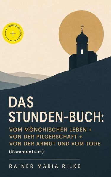 Produktbild: Das Stunden-Buch: Vom m&ouml;nchischen Leben + Von der Pilgerschaft + Von der Armut und vom Tode