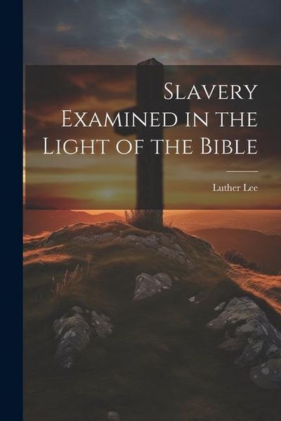 Produktbild: Slavery Examined in the Light of the Bible