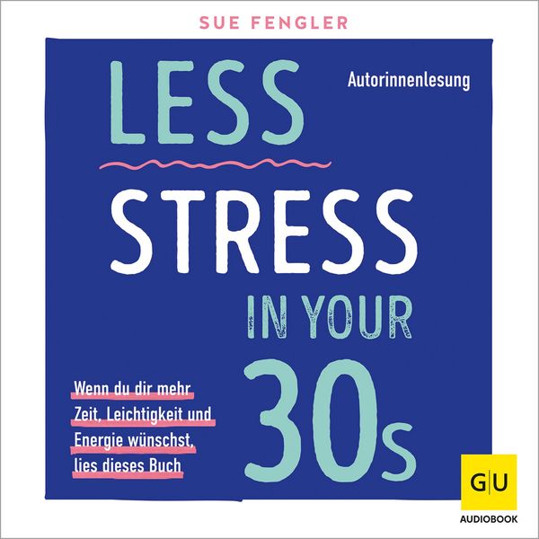 Less Stress In Your 30s - Sue Fengler, Audio, 9783833899782