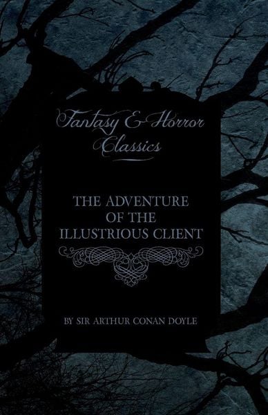 Produktbild: The Adventure of the Illustrious Client ; (Fantasy and Horror Classics)
