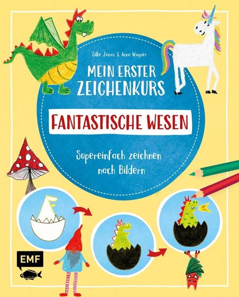 Produktbild: Mein erster Zeichenkurs – Fantastische Wesen: Einhorn, Drache, Meerjungfrau und Co.