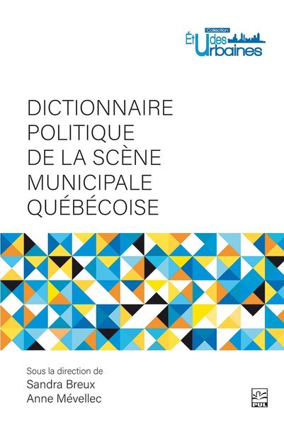 Produktbild: Dictionnaire politique de la sc&egrave;ne municipale qu&eacute;b&eacute;coise