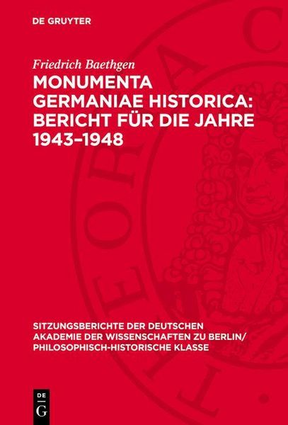 Produktbild: Monumenta Germaniae Historica: Bericht f&uuml;r die Jahre 1943-1948