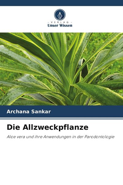 Die Allzweckpflanze, Taschenbuch von Archana Sankar, Verlag Unser Wissen, 9786204917375