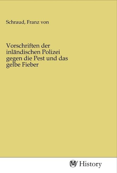 Produktbild: Vorschriften der inl&auml;ndischen Polizei gegen die Pest und das gelbe Fieber