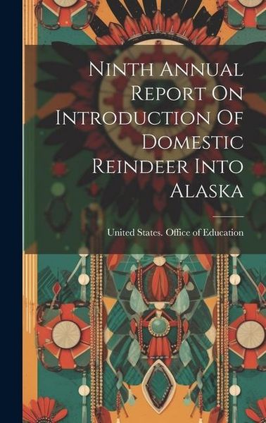 Produktbild: Ninth Annual Report On Introduction Of Domestic Reindeer Into Alaska