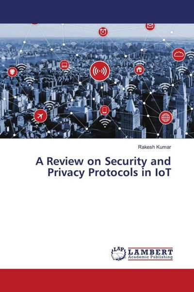 Produktbild: A Review on Security and Privacy Protocols in IoT